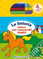 Colora la fattoria con i pennarelli magici. Con 4 pennarelli magici libro