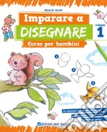 Imparare a disegnare. Corso per bambini. Vol. 1 libro