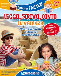Leggo, scrivo, conto in vacanza (6-7 anni) libro