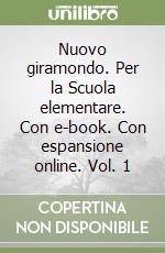 Nuovo giramondo. Per la Scuola elementare. Con e-book. Con espansione online. Vol. 1 libro