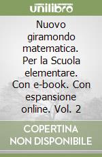 Nuovo giramondo matematica. Per la Scuola elementare. Con e-book. Con espansione online. Vol. 2 libro