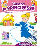 Colora le principesse. Con scatola con 6 pennarelli libro