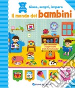 Il mondo dei bambini. Ediz. a colori libro