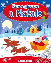 Fare e giocare a Natale. Con adesivi