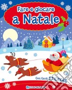 Fare e giocare a Natale. Con adesivi libro