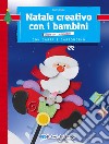 Natale creativo con i bambini libro