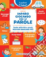 Imparo giocando con le parole. Tante attività e giochi per non sbagliare più! libro