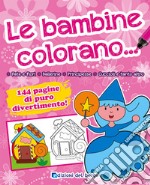 Le bambine colorano... libro