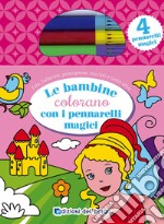 Le bambine colorano con i pennarelli magici. Con 4 pennarelli magici libro