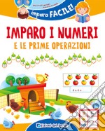 Imparo i numeri e le prime operazioni libro