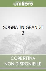 SOGNA IN GRANDE 3 libro