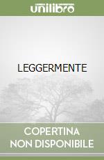 LEGGERMENTE