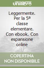 Leggermente. Per la 5ª classe elementare. Con ebook. Con espansione online libro