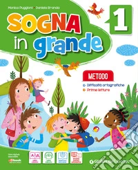 Sogna in grande. Metodo B-1 corsivo. Per la 1ª classe elementare. Con ebook. Con espansione online. Vol. 1 libro