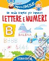 Un modo semplice per imparare lettere e numeri. Ediz. a colori libro