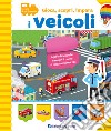 I veicoli. Gioca, scopri, impara libro