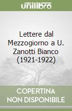 Lettere dal Mezzogiorno a U. Zanotti Bianco (1921-1922) libro