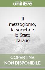 Il mezzogiorno, la società e lo Stato italiano libro