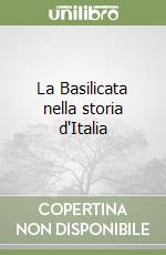 La Basilicata nella storia d'Italia libro