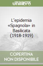 L'epidemia «Spagnola» in Basilicata (1918-1919)