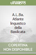 A.L.Ba. Atlante linguistico della Basilicata (1) libro