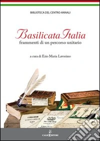 Basilicata Italia. Frammenti di un percorso unitario libro