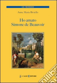Ho amato Simone de Beauvoir