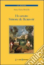 Ho amato Simone de Beauvoir libro