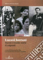 Lucani lontani. Vecchie e nuove storie di migranti