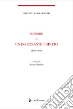 Memorie di un insegnante privato. 1844-1899 libro