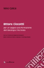 Ettore Ciccotti. Per un saggio sulla formazione dell'ideologia riformista