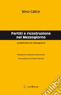 Partiti e ricostruzione nel Mezzogiorno. La Basilicata nel dopoguerra libro