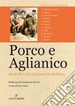 Porco e aglianico. Storie, riti e miti alimentari in Basilicata