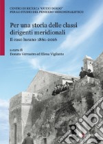 Per una storia delle classi dirigenti meridionali. Il caso lucano 1861-2016 libro