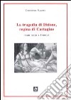 La tragedia di Didone, regina di Cartagine. Testo inglese a fronte libro