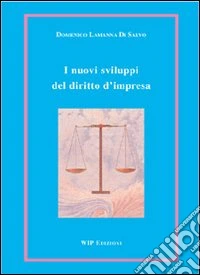 I nuovi sviluppi del diritto d'impresa libro