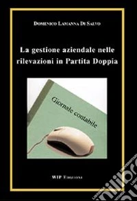 La gestione aziendale nelle rilevazioni in partita doppia libro