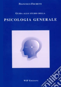 Guida allo studio della psicologia generale