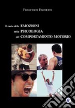 Il Ruolo delle emozioni nella psicologia del comportamento motorio libro