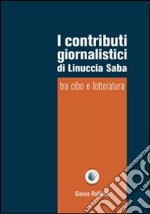 I contributi giornalistici di Linuccia Saba. Tra cibo e letteratura