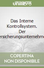 Das Interne Kontrollsystem. Der Versicherungsunternehmen libro