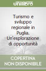 Turismo e sviluppo regionale in Puglia. Un'esplorazione di opportunità