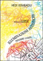 Illuminazioni autistiche. Pensieri-lampi libro