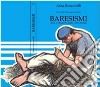 Baresismi. Detti e stradetti della nostra città libro di Sciacovelli Anna