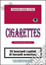 Cigarettes. Istoria d'armi, di droga e d'amore