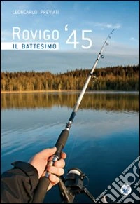 Rovigo '45. Il battesimo libro