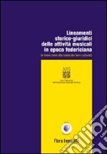 Lineamenti storico-giuridici delle attività musicali in epoca federiciana (e brevi cenni alla tutela dei beni culturali)