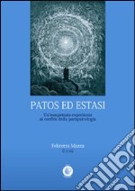 Patos ed estasi. Un'inaspettata esperienza ai confini della parapsicologia libro