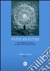 Patos ed estasi. Un'inaspettata esperienza ai confini della parapsicologia libro di Mazza Felicetta