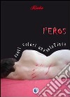 L'eros tanti colori una sola Tinta libro di Tinta